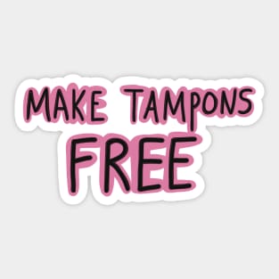 Make Tampons Free Sticker